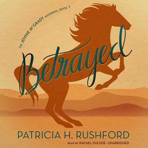 Betrayed di Patricia H. Rushford edito da Blackstone Audiobooks