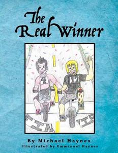 The Real Winner di Michael L. Haynes edito da Xlibris