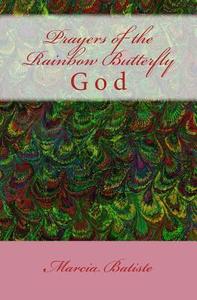 Prayers of the Rainbow Butterfly di Marcia Batiste Smith Wilson edito da Createspace Independent Publishing Platform