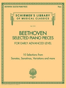 Beethoven: Selected Piano Pieces: Early Advanced Level Schirmer's Library of Musical Classics edito da SCHIRMER