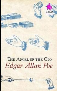 The Angel of the Odd di Edgar Allan Poe edito da LIGHTNING SOURCE INC