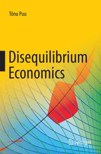 Disequilibrium Economics di Tönu Puu edito da Springer International Publishing