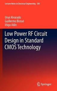 Low Power Rf Circuit Design In Standard Cmos Technology di Unai Alvarado, Guillermo Bistue, Inigo Adin edito da Springer-verlag Berlin And Heidelberg Gmbh & Co. Kg