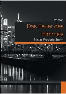 Das Feuer Des Himmels di Niclas Frederic Sturm edito da Books On Demand