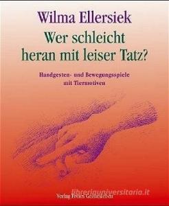 Wer schleicht heran mit leiser Tatz? di Wilma Ellersiek edito da Freies Geistesleben GmbH