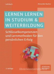 Lernen lernen in Studium & Weiterbildung di Alexander Bazhin edito da Schäffer-Poeschel Verlag