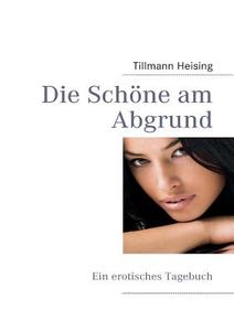 Die Schone Am Abgrund di Tillmann Heising edito da Books On Demand