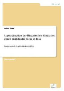 Approximation der Historischen Simulation durch analytische Value at Risk di Heino Betz edito da Diplom.de