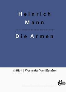 Die Armen di Heinrich Mann edito da Gröls Verlag