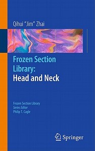 Frozen Section Library: Head and Neck di Qihui Zhai edito da Springer-Verlag GmbH