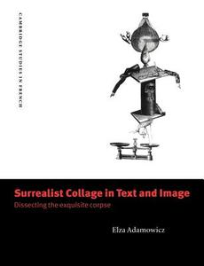 Surrealist Collage in Text and Image di Elza Adamowicz, Adamowicz Elza edito da Cambridge University Press