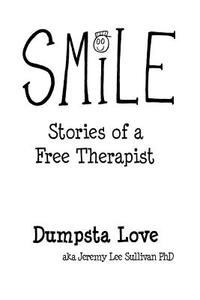 Smile: Stories of a Free Therapist di Jeremy Lee Sullivan edito da Jeremy Lee\Sullivan