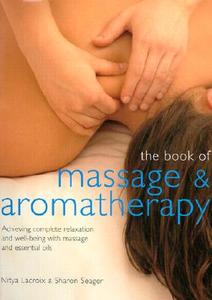 Book Of Massage & Aromatherapy di Nitya Lacroix edito da Lorenz Books