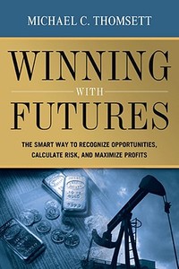 The Smart Way To Recognize Opportunities, Calculate Risk, And Maximize Profits di #Thomsett,  Michael C. edito da Amacom