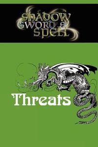 Shadow, Sword & Spell: Threats di Richard Iorio II edito da ROGUE GAMES INC