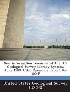 New Information Resources Of The U.s. Geological Survey Library System, June 1989 edito da Bibliogov