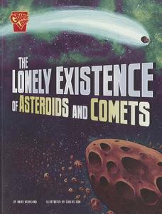 Lonely Existence of Asteroids and Comets di Mark Weakland edito da Capstone Press
