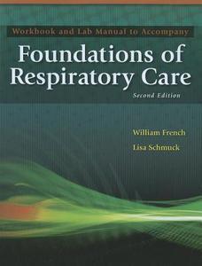 Workbook To Accompany Foundations Of Respiratory Care di Kenneth A Wyka, Paul J Mathews, William W Clark edito da Cengage Learning, Inc
