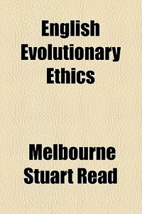 English Evolutionary Ethics di Melbourne Stuart Read edito da General Books Llc