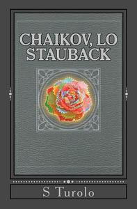 Chaikov, Lo Stauback di S. Turolo edito da Createspace