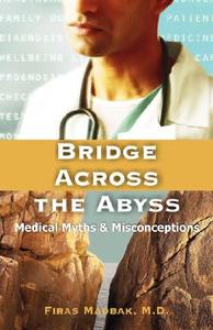 Bridge Across the Abyss di Firas Madbak edito da Universal Publishers