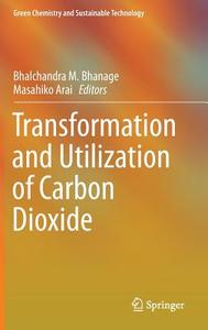Transformation and Utilization of Carbon Dioxide edito da Springer-Verlag GmbH
