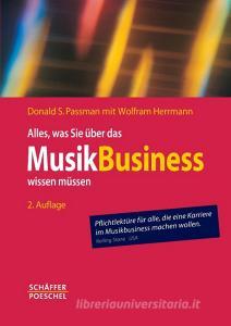 Alles, was Sie über das Musikbusiness wissen müssen di Donald S. Passman, Wolfram Herrmann edito da Schäffer-Poeschel Verlag