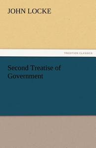 Second Treatise of Government di John Locke edito da tredition GmbH