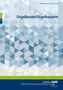 Orgelbauer / Orgelbauerin di Peter Fuchs, Niclas Werner Schieder, Christoph Ulmer, Magnus Windelen edito da Budrich