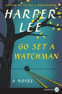 Go Set a Watchman di Harper Lee edito da HARPERLUXE