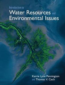 Introduction to Water Resources and Environmental Issues di Karrie Lynn Pennington, Thomas V. Cech edito da Cambridge University Press