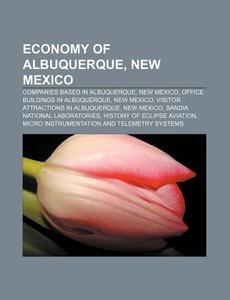 Economy Of Albuquerque, New Mexico: Sand di Books Llc edito da Books LLC, Wiki Series