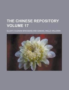 The Chinese Repository Volume 17 di Elijah Coleman Bridgman edito da Rarebooksclub.com