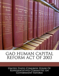 Gao Human Capital Reform Act Of 2003 edito da Bibliogov