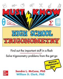 Must Know High School Trigonometry di Sandra Luna Mccune, William D. Clark edito da MCGRAW HILL BOOK CO