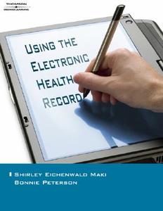 Using The Electronic Health Record In The Healthcare Provider Practice di #Eichenwald,  Shirley Petterson,  Bonnie J. edito da Cengage Learning, Inc