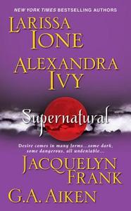 Supernatural di Larissa Ione, Alexandra Ivy, Jacquelyn Frank edito da ZEBRA BOOKS