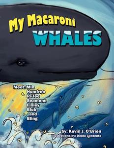 My Macaroni Whales di Assistant Professor of Religion Kevin J O'Brien edito da Xlibris