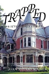 Trapped! di Joan Sodaro Waller edito da Xlibris