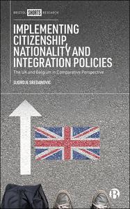 Implementing Citizenship, Nationality And Integration Policies di Djordje Sredanovic edito da Bristol University Press
