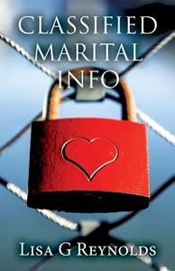 Classified Marital Info di Lisa G Reynolds edito da Publishamerica