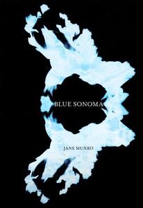 Blue Sonoma di Jane Munro edito da BRICK BOOKS
