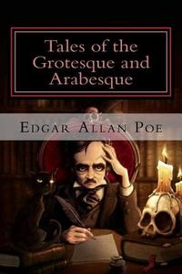Tales of the Grotesque and Arabesque di Edgar Allan Poe, Jv Editors edito da Createspace Independent Publishing Platform