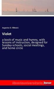 Violet di Augustus D. Fillmore edito da hansebooks