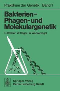 Bakterien-, Phagen- und Molekulargenetik di W. Rüger, W. Wackernagel, U. Winkler edito da Springer Berlin Heidelberg