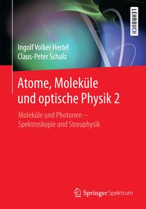 Atome, Moleküle und optische Physik 2 di Ingolf Volker Hertel, Claus-Peter Schulz edito da Springer-Verlag GmbH