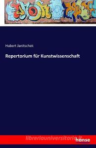 Repertorium für Kunstwissenschaft di Hubert Janitschek edito da hansebooks