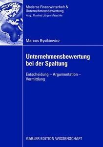 Unternehmensbewertung bei der Spaltung di Marcus Bysikiewicz edito da Gabler, Betriebswirt.-Vlg
