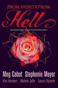 Prom Nights From Hell di Meg Cabot, Stephenie Meyer edito da HarperCollins Publishers