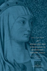 Jewish Poet and Intellectual in Seventeenth - Century Venice - The Works of Sarra Copia Sulum in  Verse and Prose Alon di Sarra Copia Sulam edito da University of Chicago Press